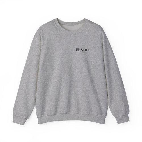 BE STILL Sweatshirt | Minimal Christian Quote Unisex Crewneck