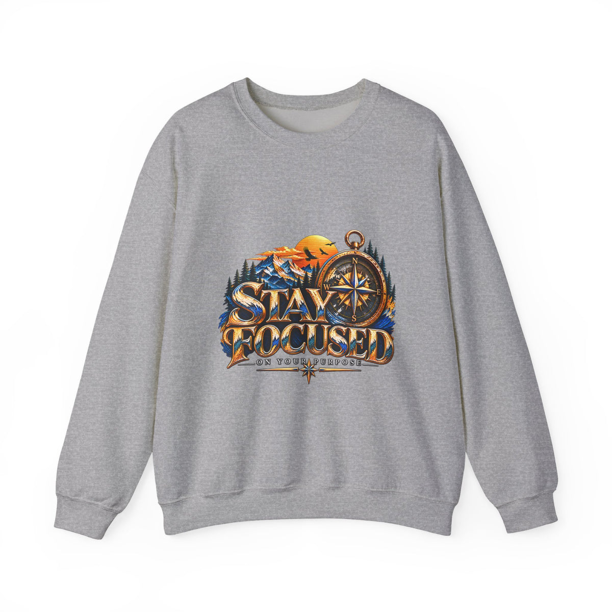 Stay Focused Sweatshirt | Compass & Mountain Graphic Unisex Crewneck