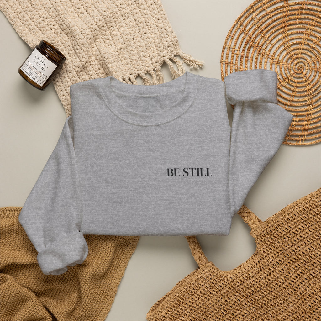 BE STILL Sweatshirt | Minimal Christian Quote Unisex Crewneck