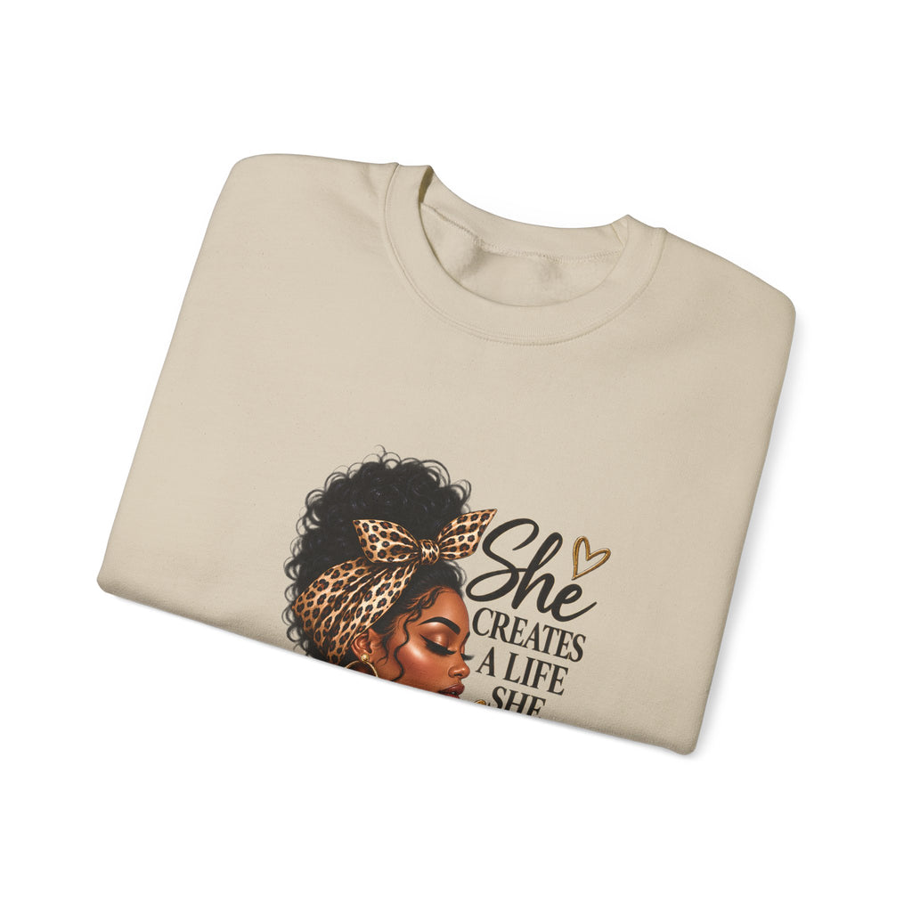 She Creates a Life She Loves Sweatshirt | Inspirational Woman Graphic Crewneck