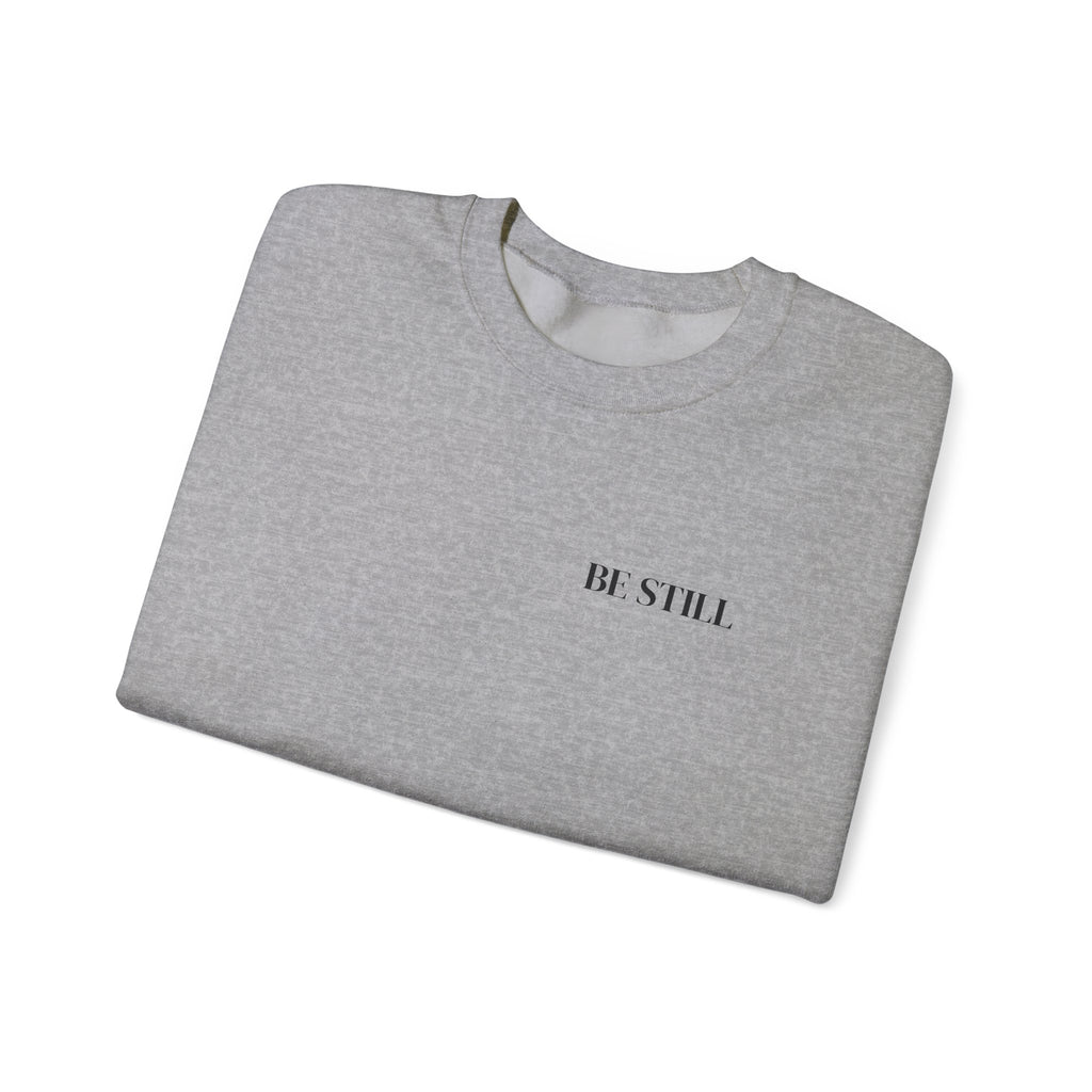 BE STILL Sweatshirt | Minimal Christian Quote Unisex Crewneck
