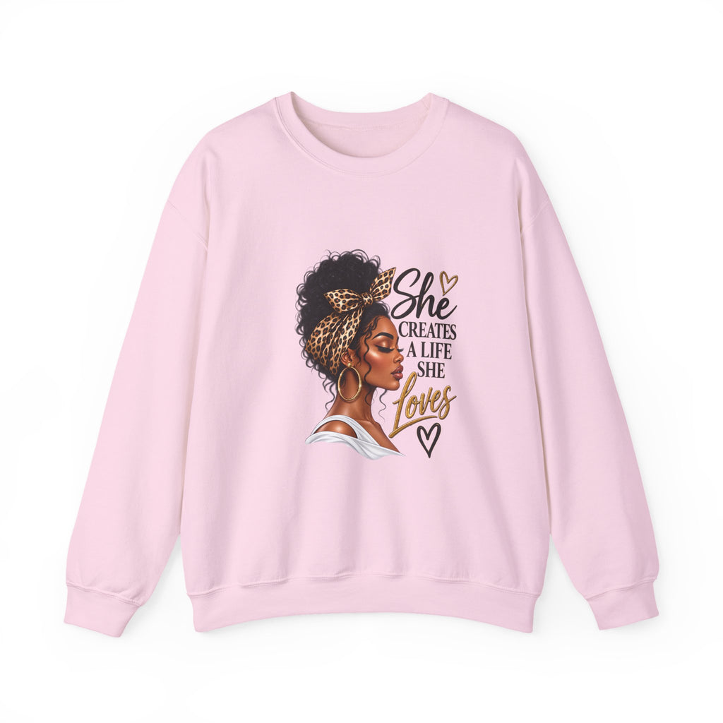She Creates a Life She Loves Sweatshirt | Inspirational Woman Graphic Crewneck