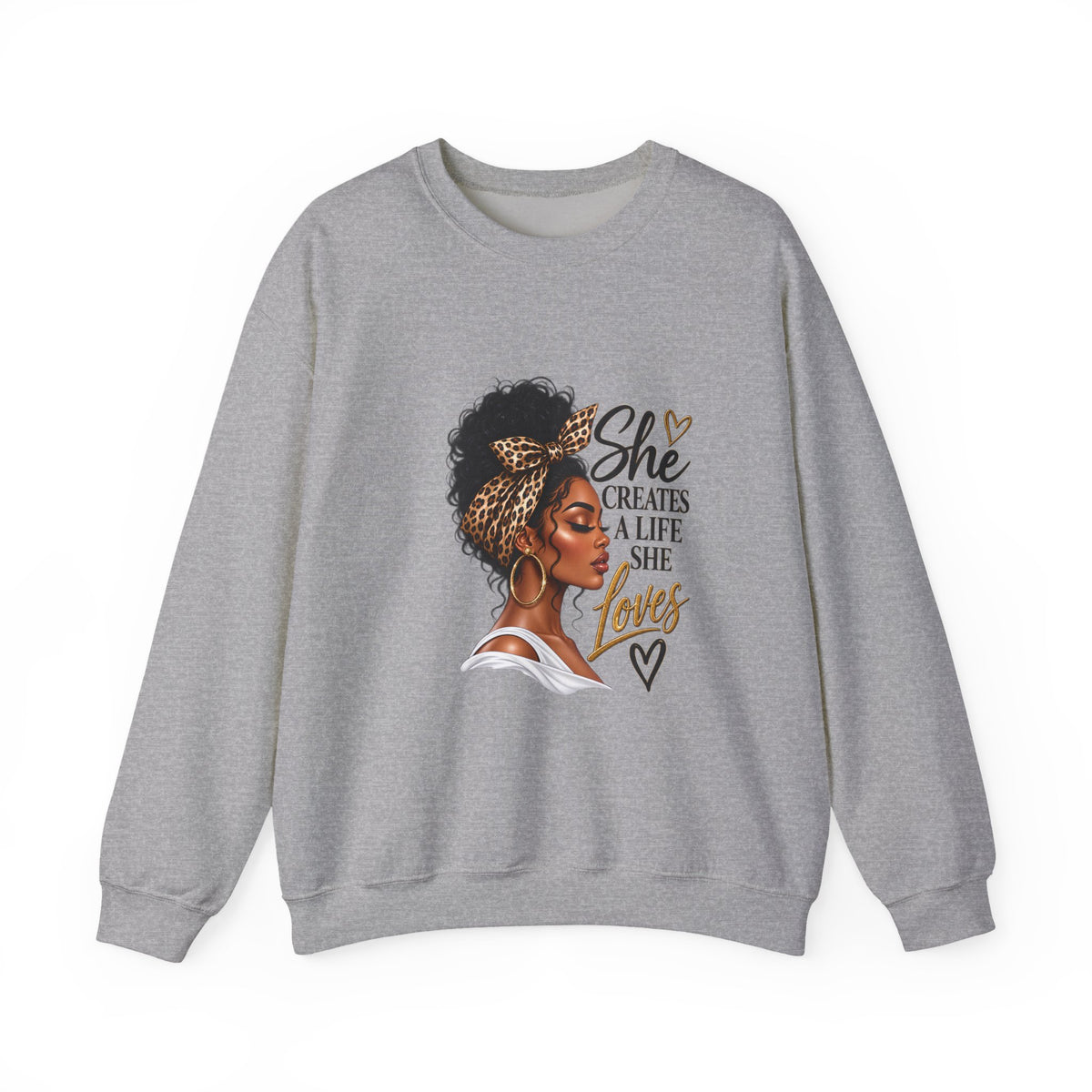 She Creates a Life She Loves Sweatshirt | Inspirational Woman Graphic Crewneck