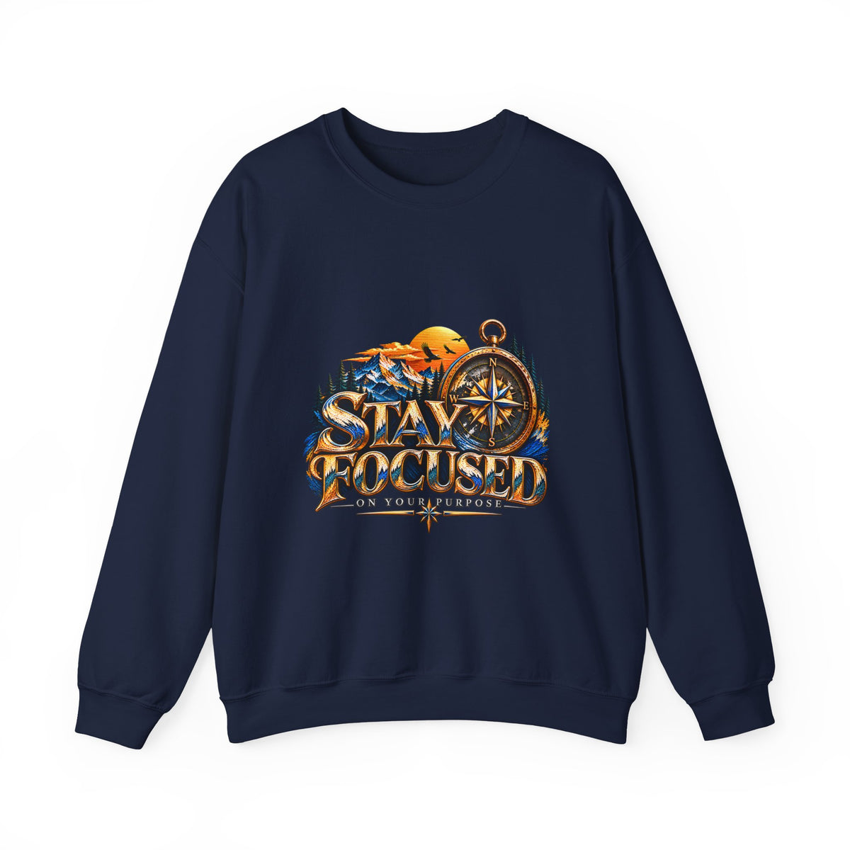 Stay Focused Sweatshirt | Compass & Mountain Graphic Unisex Crewneck