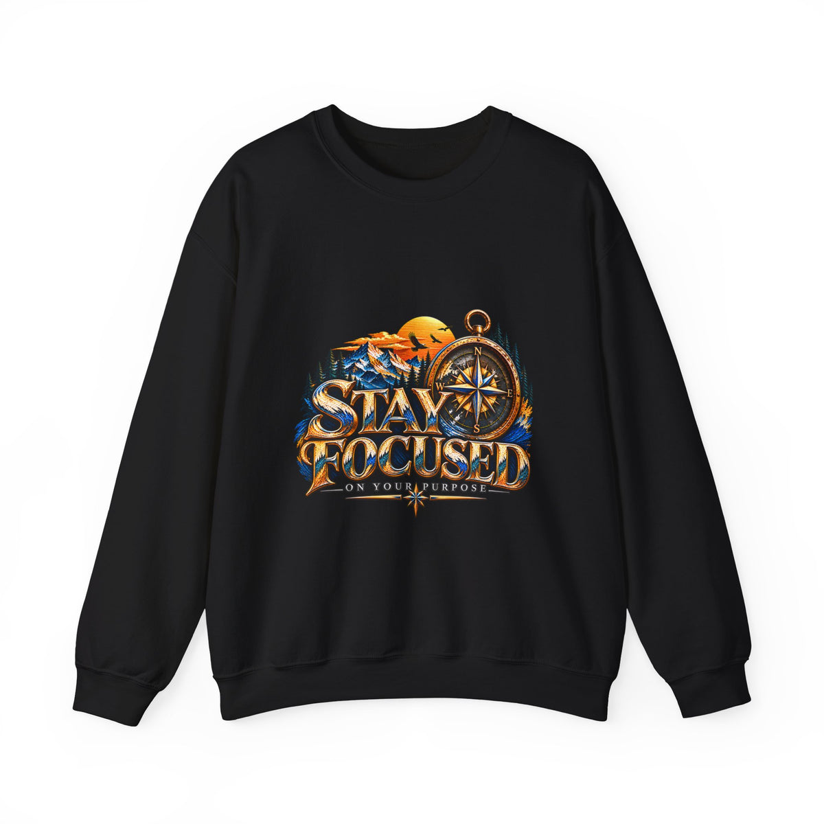Stay Focused Sweatshirt | Compass & Mountain Graphic Unisex Crewneck